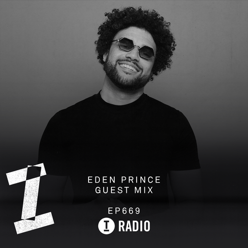 Toolroom Radio EP669 - Eden Prince Guest Mix