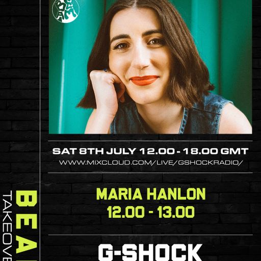 G-Shock Radio - BEAM Takeover 08/07 - Maria Hanlon