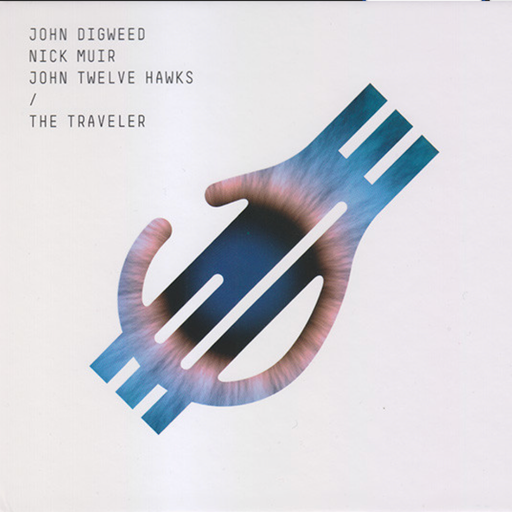 John Digweed Nick Muir John Twelve Hawks - The Traveler 2014