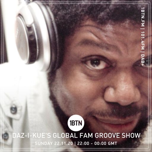 Daz-I-Kue's Global Fam Groove Show - 22.11.2020