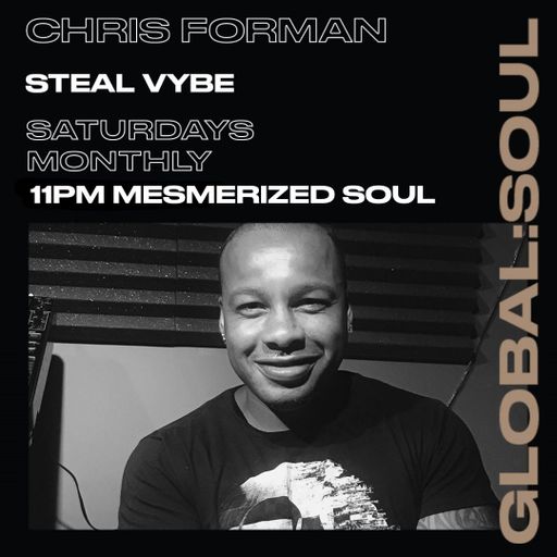 Mesmerized Soul Saga with Chris Forman (Steal Vybe) 20th April 2024
