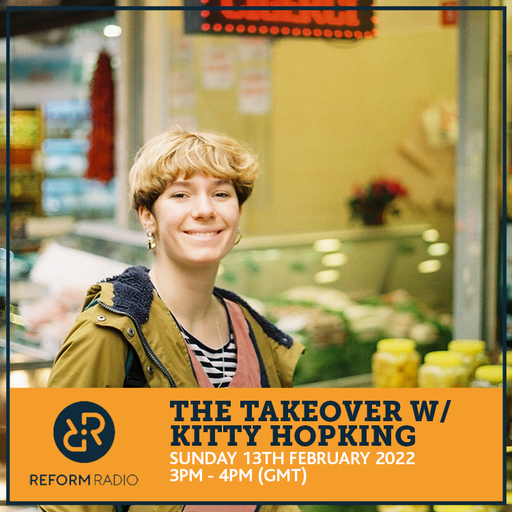 The Takeover w Kitty Hopking 13th February 2022