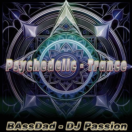 Escape to my reality No.118 Psychedelic Trance (140bpm) / Mixed by "BAssDad" - DJ_as_Passion