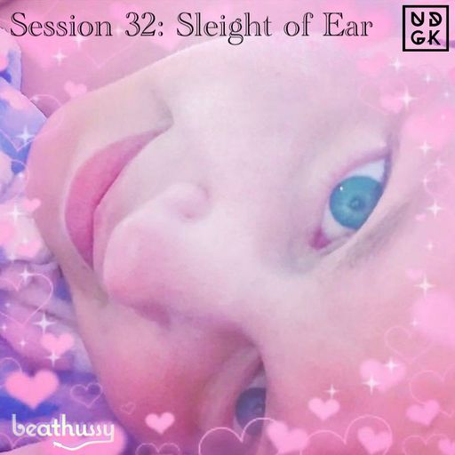 Beat Hussy - Session 032: Sleight of Ear (UDGK: 22/05/2022)