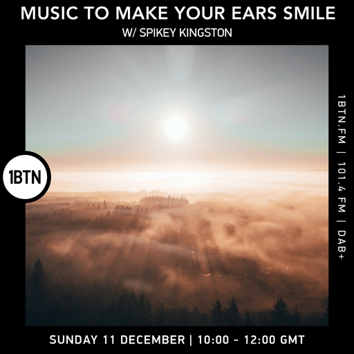 Music To Make Your Ears Smile with Spikey Kingston - 11.12.2022