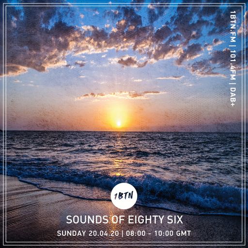 Sounds Of Eighty Six - 19.04.2020