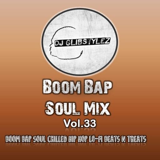 DJ GlibStylez - Boom Bap Soul Mix Vol.33 (Chilled Hip Hop & Soul)
