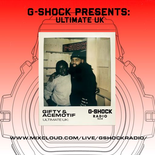 G-Shock Radio presents Ultimate UK with GIFTY & ACEMOTIF 11/01