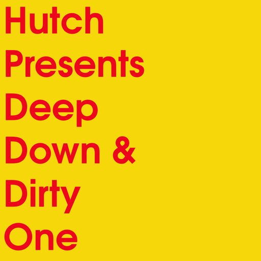 Hutch Deep Down & Dirty One