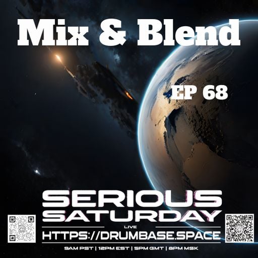 Serious Saturday - Mix&Blend #68 3.7.26 - DrumBase.Space