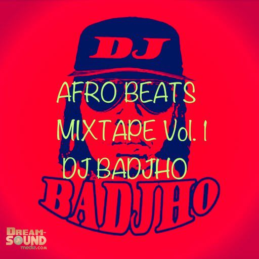 DJ BadJho - AfroBeats Mixtape Vol. 1