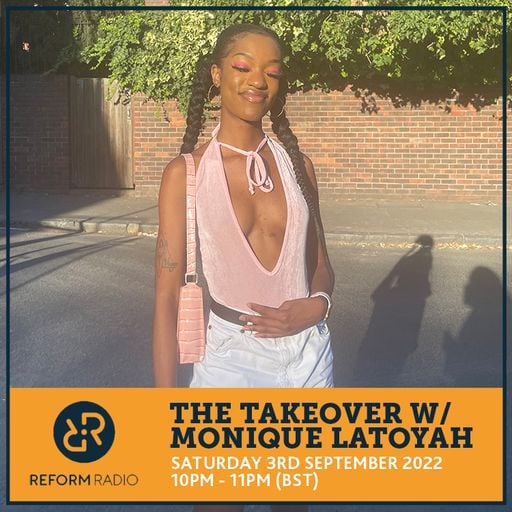 The Takeover w/ Monique Latoyah 3rd September 2022