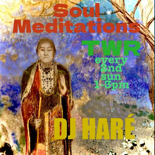 DJ HARÉ .. SOUL MEDITATIONS .. SOUL JAZZ REGGAE ON TWR RADIO