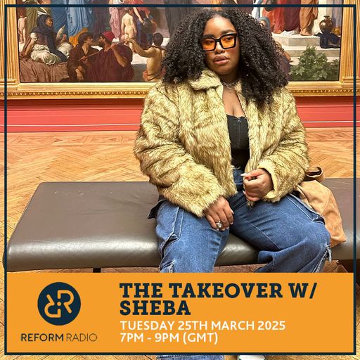 The Takeover w/ Sheba 25th March 2025