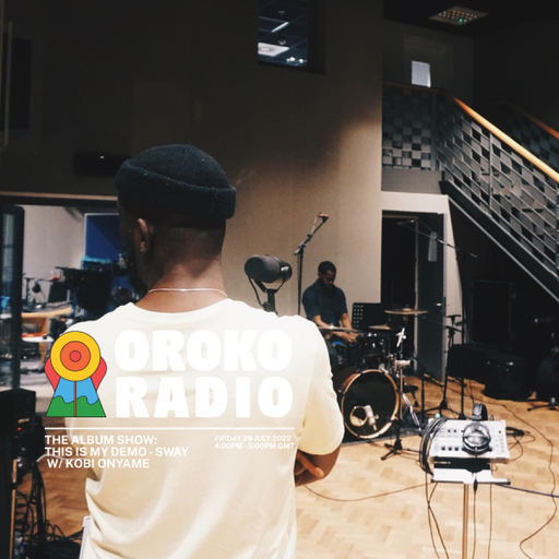 Kobi Onyame - The Album Show [This Is My Demo - Sway] - 29th July 2022