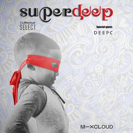 Superdeep 6 • Special guest: DEEP C