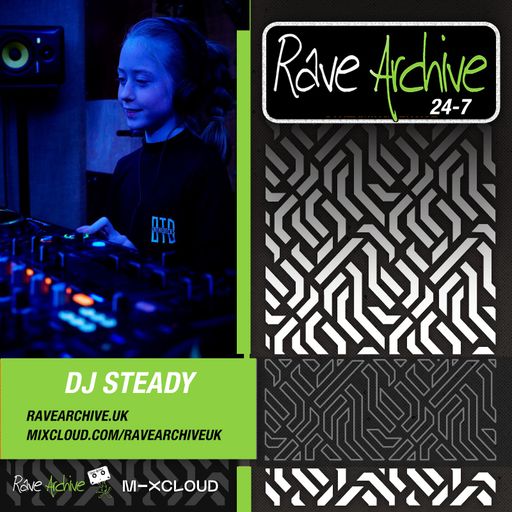 Dj Steady Live - Rave Archive 247 - 30.09.24 .