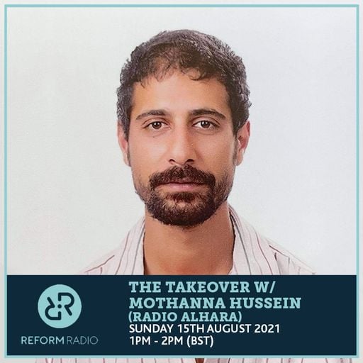 The Takeover w/ Mothanna Hussein (Radio AlHara) 15th August 2021