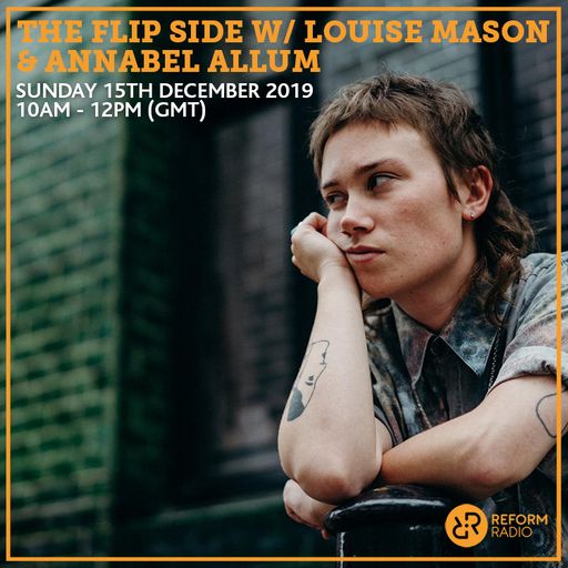 The Flip Side w/ Louise Mason & Annabel Allum 15th December 2019