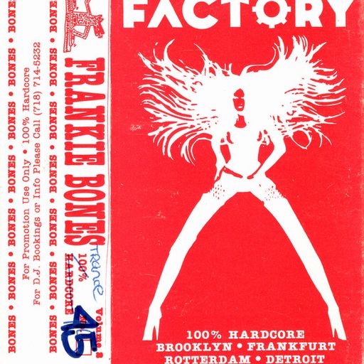 Frankie Bones - Factory 45 (Brooklyn-USA) - 1995