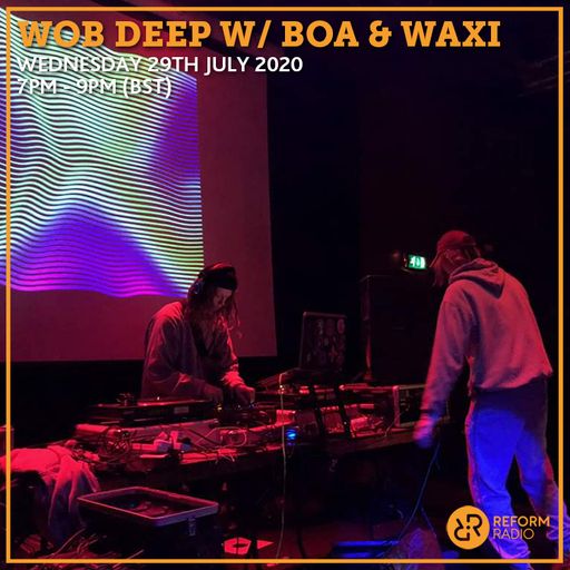 Wobb Deep w/ Boa & Waxi 29th July 2020