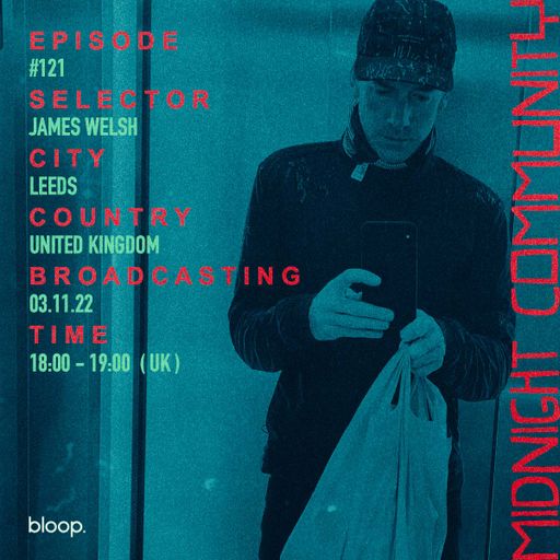 Midnight Community #121 w/ James Welsh - 03.11.22