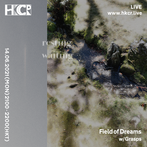 Field of Dreams w/ Grasps - 14/06/2021