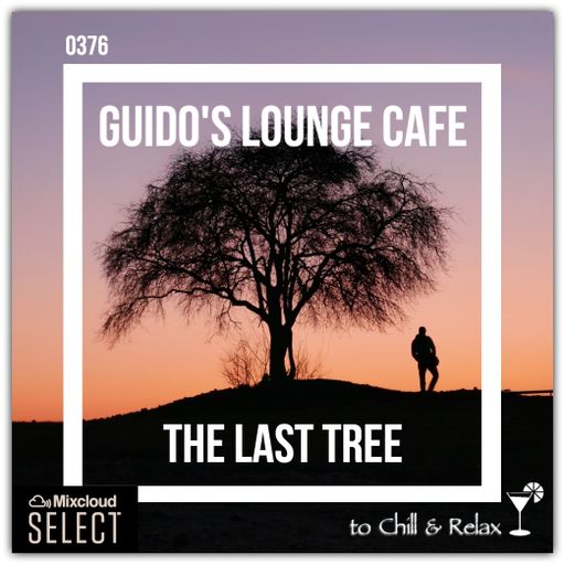 Guido's Lounge Cafe Broadcast 0376 The Last Tree (Select)