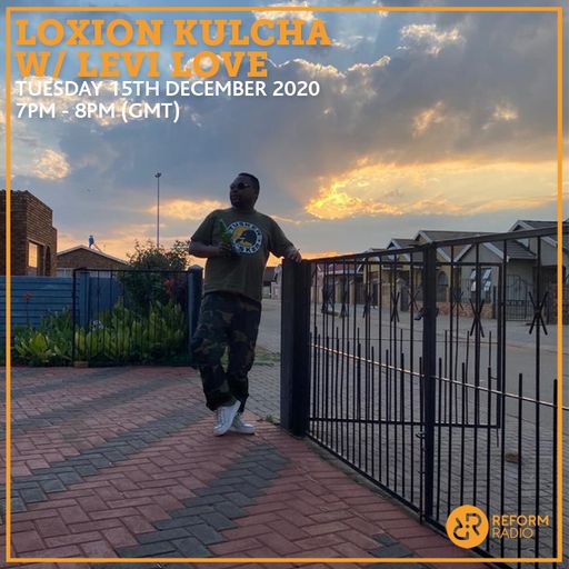 Loxion Kulcha w/ Levi Love 15th December 2020
