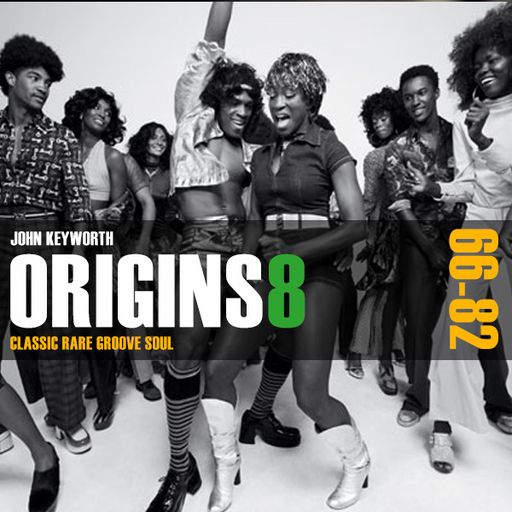 Origins 8 - Classic Rare Groove Soul (1966-1982)