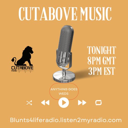 CUTABOVE MUSIC UK 21 JUNE 2023 BLUNTS 4 LIFE RADIO