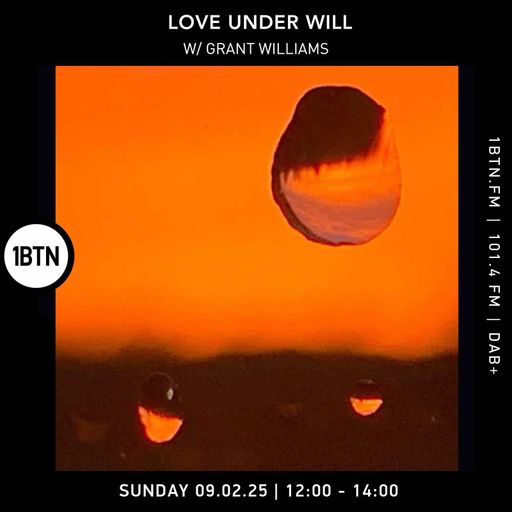 Love Under Will w/ Grant Williams - 09.02.25