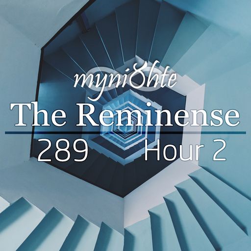 The Reminense 289 - Hour 2