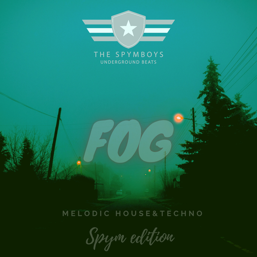 The Spymboys Presents [FOG] Melodic House & Techno