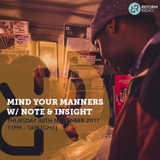 Mind Your Manners w/ Note & Insight 30th November 2017