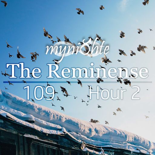 The Reminense 109 - Hour 2