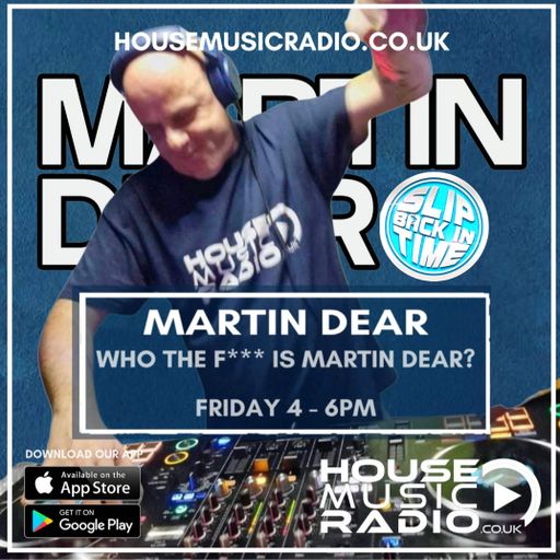Who The F*** Is Martin Dear? #99 (Slip Back In Time Warm Up) Live on House Music Radio 08-05-26