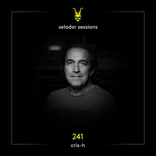 Selador Sessions 241 | Cris-H