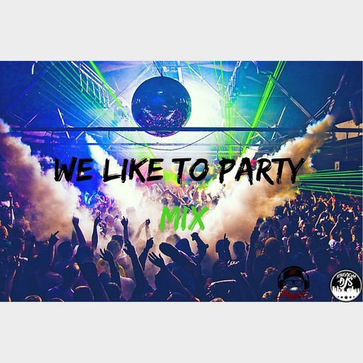 We Like To Party Mix