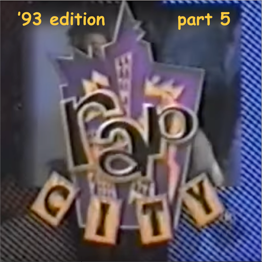 The Rap City Report - '93 Edition: Pt 5