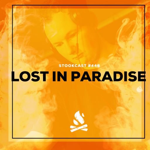 Stookcast #448 - Lost In Paradise