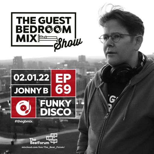 The Guest Bedroom Mix Show with Jonny B: EP69