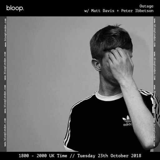 Outage w/ Matt Davis + Guest Peter Ibbetson - 24.10.18