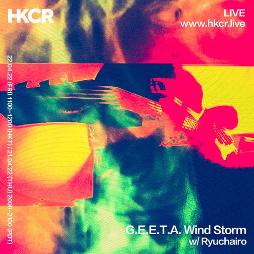 G.E.E.T.A. Wind Storm with Ryuchairo - 22/04/2022