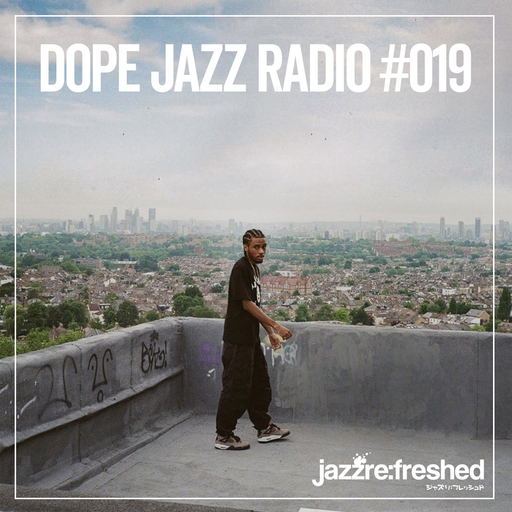 DOPE JAZZ RADIO #019