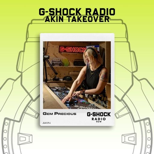 G-SHOCK Radio - AKIN Takeover - Gem Precious - 17/08