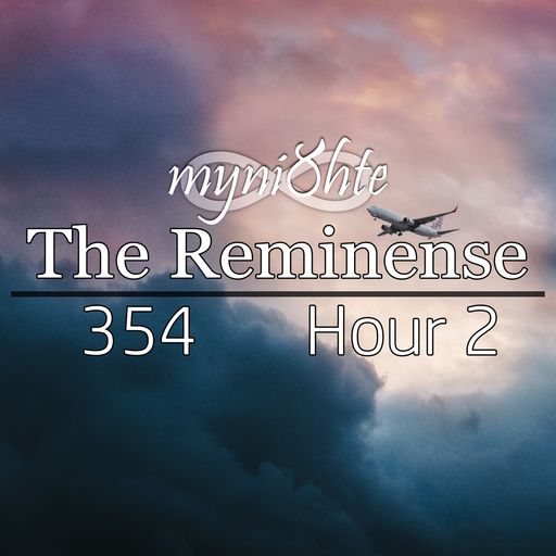 The Reminense 354 - Hour 2