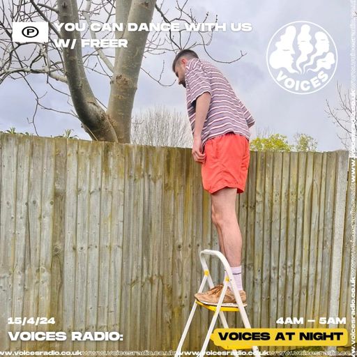 You Can Dance With Us w/ Freer - 15/04/24 - Voices Radio