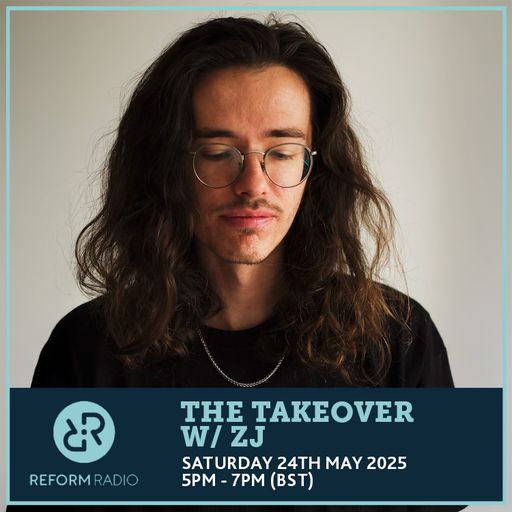 The Takeover w/ ZJ 24th May 2025