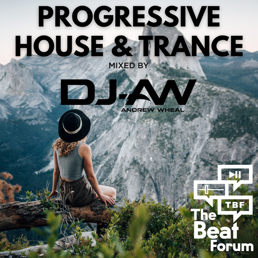Progressive House & Trance With DJ-AW For The Beat Forum